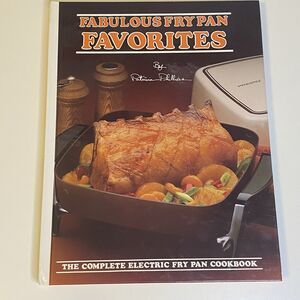 Fabulous Fry Pan Favorites Cookbook by Patricia Phillips 1996